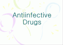Antiinfective Drugs(항생제(Penicillin,tetracycline,aminoglycoside 등) , 항바이러스제 , 항진균제 , 방부제 , 소독제 등)에 대한 최고급 피피티 발표자료, 그림有 1페이지
