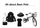 All about Bean Pole - 빈폴마케팅전략,빈폴기업분석,빈폴마케팅믹스,BeanPole마케팅전략.PPT자료 1페이지