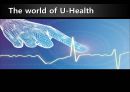 U-Health,U-Health미래사회,U-Health적용사례,유비쿼터스,유비쿼터스헬스,보건의료서비스,유비쿼터스사례 1페이지