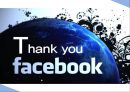 페이스북 플랫폼 facebook Platform (소셜네트워크, 페이스북의 성장, 페이스북 플랫폼, SNS, 구글의 오픈소셜. 페이스북 광고 및 표지반발).PPT자료 18페이지