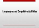 [언어, 인지 능력] Language and Cognitive Abilities - 인지언어학적 관점(사피어워프 가설, 피아제의 인지발달이론) & 생성언어학적관점(언어처리모형, 뇌 손상에 의한 장애, 인간의 언어습득).PPT자료 1페이지