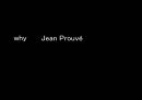 장 프루베 (Jean Prouve ; Jean Prouvé)의 인생과 작품관 (선택한 이유, 생애, 건축세계관, 가구세계관, 기타 업적 및 관련 예술사조, 의의와 한계점).pptx 2페이지