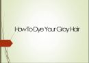 How to dye your gray hair (발표대본포함) 1페이지