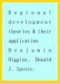 Regional development theories & their application  Benjamin Higgins Donald J 1페이지