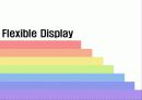 [Flexible Display] Flexible Display의 개념, 시장규모, 현황, Flexible Display의 적용사례 및 전망  1페이지