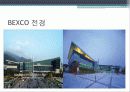 BEXCO 마케팅, 성공사례, 마케팅전략, 성공전략, 경영전략분석, 기업탐구, 소개 및 특징과 주요활동, 지향 마인드, 바라는 인재상, 문제점, 나아갈 방향 조사분석 9페이지
