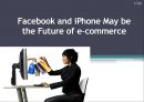 Facebook and iPhone May be the Future of e-commerce - 페이스북,아이폰, 전자상거래 미래, SNS, F-commerce.PPT자료 1페이지