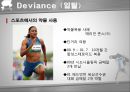 [일탈행동] Deviance (일탈)에 대한 이해와 스포츠에서의 일탈 사례 상세 분석 (규칙위반, 훌리건, 폭력, 약물, 스포츠 도박, 승부 조작, 섭식장애).PPT자료 25페이지