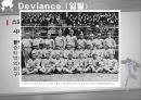 [일탈행동] Deviance (일탈)에 대한 이해와 스포츠에서의 일탈 사례 상세 분석 (규칙위반, 훌리건, 폭력, 약물, 스포츠 도박, 승부 조작, 섭식장애).PPT자료 34페이지