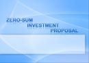 Zero-Sum Investment Proposal,투자 1페이지