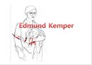 [범죄학 개론] 에드먼드 켐퍼(Edmund Kemper)의 범행 동기, 범행 분석, 범죄 행동분석, 범죄 원인 설명.pptx 1페이지