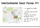 호텔경영론 - 그랜드 인터컨티넨탈 서울 파르나스 ( 소개, 역사, 위치, 윤리경영, 인재상, 인사관리, 객실, 식음료, 부대시설, 마케팅, SWOT분석, 느낀점 ) 6페이지