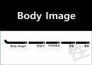 BODY IMAGE,바디이미지,성과문화,자아존중감,변천사,바디이미지의영향 16페이지