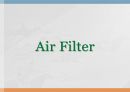 Air Filter 에어필터 발표자료(S급) 1페이지