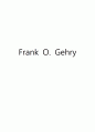 [건축/예술]프랭크 게리 (소개, 해체주의 & 미니멀리적 특성, 작품사례로 본 게리의 건축 해체) 1페이지