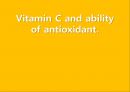 (영어,영문) Vitamin C and ability of antioxidan t (비타민C와 방부제기능).PPT자료 1페이지